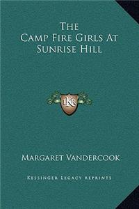 The Camp Fire Girls At Sunrise Hill
