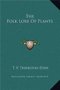 The Folk Lore Of Plants
