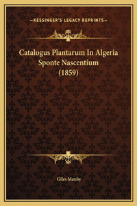 Catalogus Plantarum In Algeria Sponte Nascentium (1859)