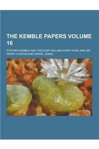 The Kemble Papers Volume 16