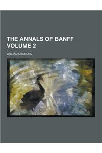 The Annals of Banff Volume 2