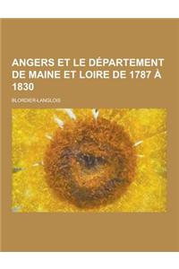 Angers Et Le Departement de Maine Et Loire de 1787 a 1830