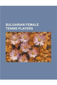 Bulgarian Female Tennis Players