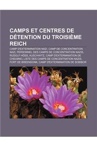 Camps Et Centres de Detention Du Troisieme Reich