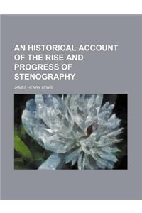 An Historical Account of the Rise and Progress of Stenography