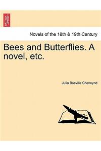 Bees and Butterflies. a Novel, Etc.