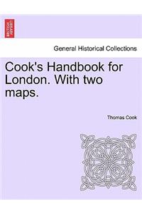 Cook's Handbook for London. with Two Maps.