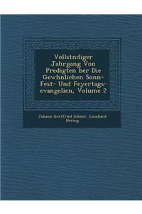 Vollst Ndiger Jahrgang Von Predigten Ber Die Gew Hnlichen Sonn- Fest- Und Feyertags-Evangelien, Volume 2