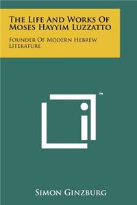 Life And Works Of Moses Hayyim Luzzatto