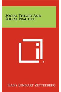 Social Theory and Social Practice