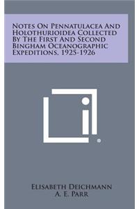 Notes On Pennatulacea And Holothurioidea Collected By The First And Second Bingham Oceanographic Expeditions, 1925-1926
