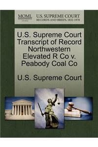 U.S. Supreme Court Transcript of Record Northwestern Elevated R Co V. Peabody Coal Co