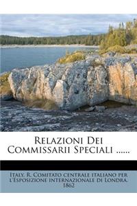 Relazioni Dei Commissarii Speciali ......