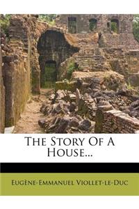 The Story of a House...
