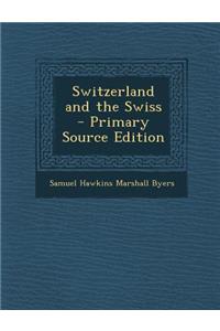 Switzerland and the Swiss
