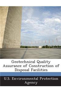 Geotechnical Quality Assurance of Construction of Disposal Facilities