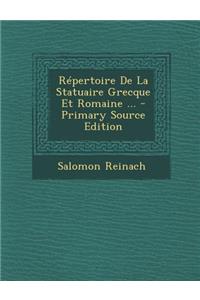 Repertoire de La Statuaire Grecque Et Romaine ...