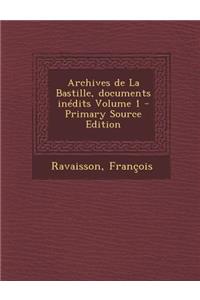 Archives de La Bastille, Documents Inedits Volume 1