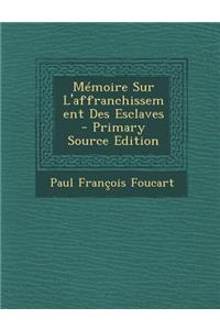 Memoire Sur L'Affranchissement Des Esclaves (Primary Source)