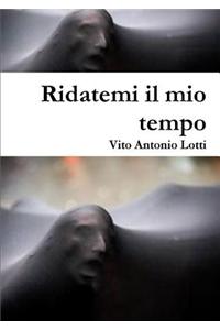 Ridatemi Il Mio Tempo