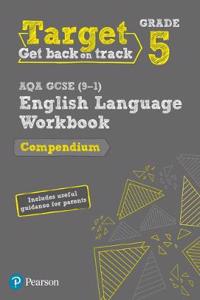 Target Grade 5 AQA GCSE (9-1) English Language Compendium Workbook