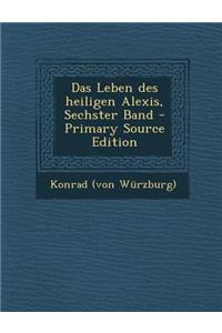 Das Leben Des Heiligen Alexis, Sechster Band - Primary Source Edition