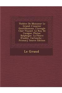 Theatre de Monsieur Le Grand