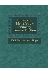 Hugo Von Montfort - Primary Source Edition