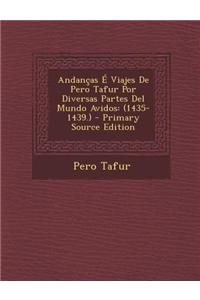 Andancas E Viajes de Pero Tafur Por Diversas Partes del Mundo Avidos: (1435-1439.)