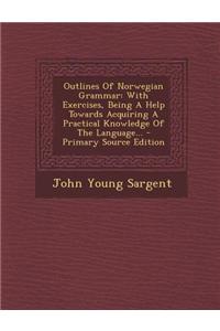 Outlines of Norwegian Grammar