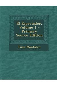 El Espectador, Volume 1