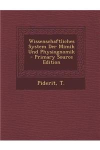 Wissenschaftliches System Der Mimik Und Physiognomik - Primary Source Edition