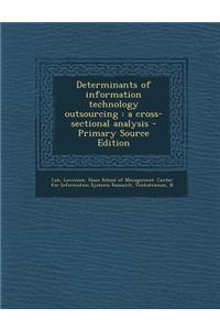 Determinants of Information Technology Outsourcing: A Cross-Sectional Analysis - Primary Source Edition