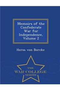 Memoirs of the Confederate War for Independence, Volume 2 - War College Series