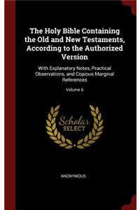The Holy Bible Containing the Old and New Testaments, According to the Authorized Version