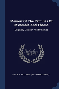 Memoir Of The Families Of M'combie And Thoms