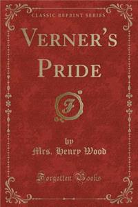 Verner's Pride (Classic Reprint)