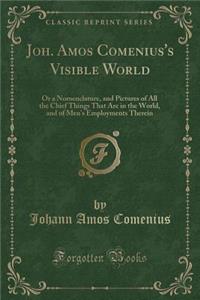 Joh. Amos Comenius's Visible World
