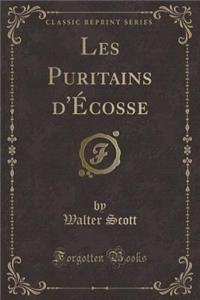 Les Puritains d'Écosse (Classic Reprint)