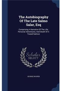 The Autobiography Of The Late Salmo Salar, Esq