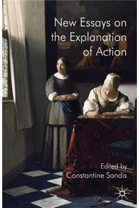 New Essays on the Explanation of Action