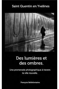 Des lumières et des ombres. Saint Quentin en Yvelines