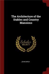 Architecture of the Stables and Country Mansions