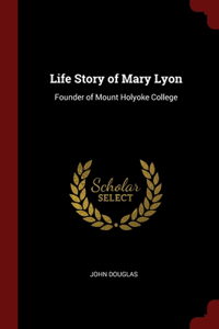 Life Story of Mary Lyon