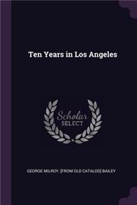 Ten Years in Los Angeles