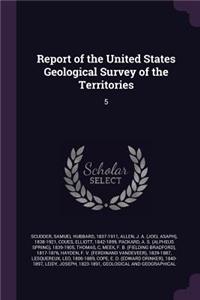 Report of the United States Geological Survey of the Territories: 5