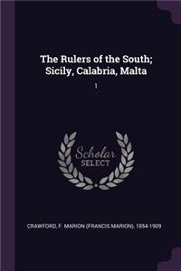 The Rulers of the South; Sicily, Calabria, Malta