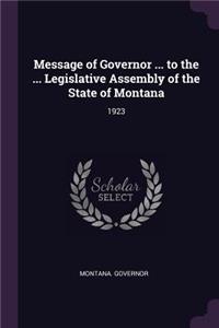 Message of Governor ... to the ... Legislative Assembly of the State of Montana