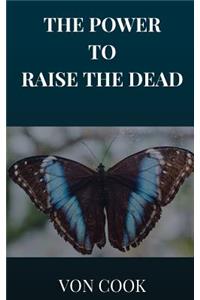 The Power to Raise the Dead