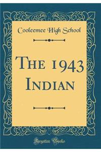 The 1943 Indian (Classic Reprint)